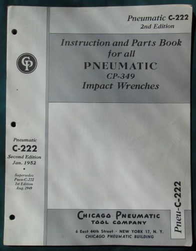 1952 C-222 Instruction &amp; Parts Book Chicago Pneumatic CP-349 Impact Wrenches