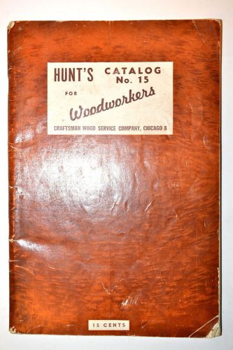1946 HUNTS CATALOG No. 15 FOR WOODWORKERS BY CRAFTSMAN #RR650 Hardware Tools