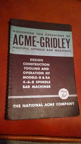 Acme-gridley multiple-spindle bar machine manual handbook for operators for sale