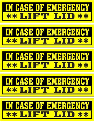 5 GLOSSY STICKERS, IN CASE OF EMERGENCY **LIFT LID**, FOR INDOOR OR OUTDOOR USE