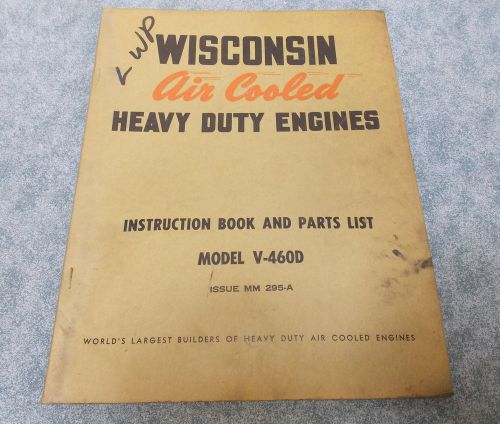 WISCONSIN AIR COOLED HD ENGINES INSTRUCTION BOOK &amp; PARTS LIST V-460D