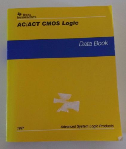 AC / ACT CMOS Logic Texas Instruments Data Book 1997 Paperback