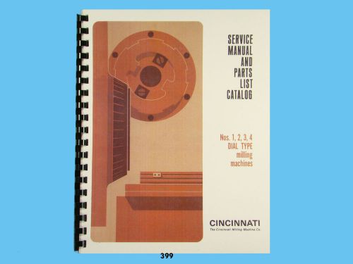 Cincinnati 1, 2, 3,&amp;4 milling machine dial type service &amp; parts list manual *399 for sale