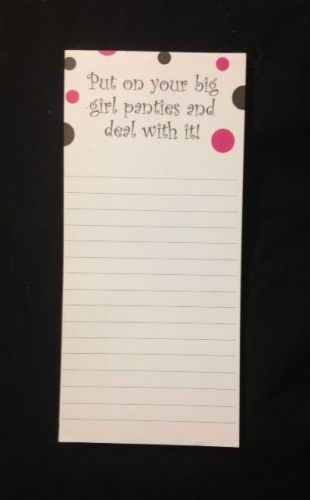 Cute Pad of Paper &#034;Put on your Big Girl Panties and Deal with it&#034;