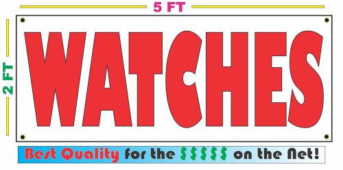 Full Color WATCHES Banner Sign NEW Larger Size Best Quality for the $$$