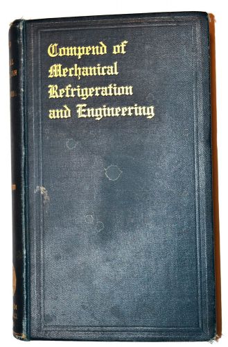 COMPEND OF MECHANICAL REFRIGERATION AND ENGINEERING Book by Siebel 1906 #RB195