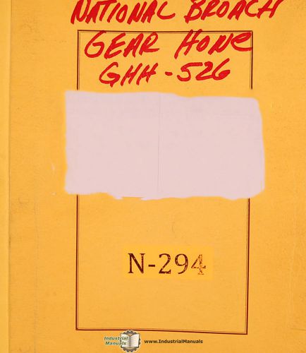 National Broach GHH-526, Gear Hone Hobber Operations Service Parts Manual 1972