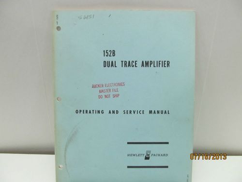 HP 152B Manual, Dual Trace Amplifier..Operating &amp; Service