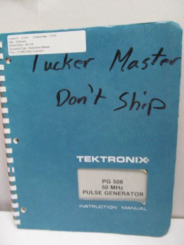 TEKTRONIX MODEL PG508: 50 MHz Pulse Generator Instr Manual w/Schematics MAY 1976