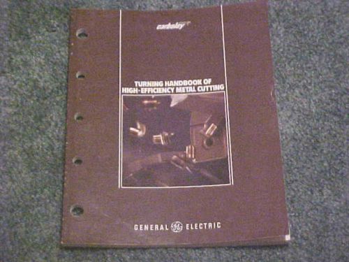 1980 Turning Handbook High Efficiency Metal Cutting GE GENERAL ELECTRIC CARBOLOY