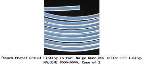 Nalge Nunc 890 Teflon FEP Tubing, NALGENE 8050-0500, Case of 2