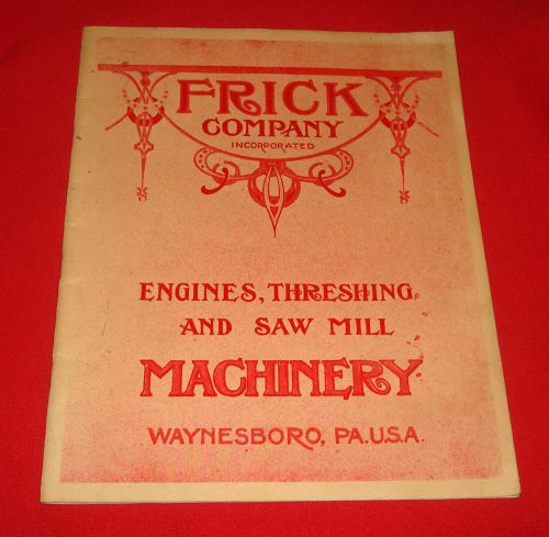 Frick company inc engines threshing &amp; sawmill machinery 1912 general catalogue for sale