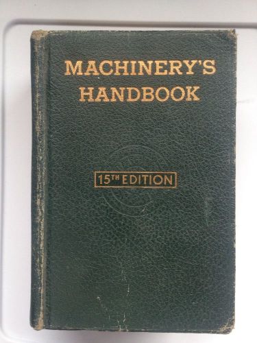 Machinery&#039;s Handbook 15th Edition Industrial Press Reference