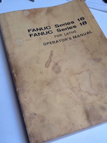 FANUC Series 16 / 18 for lathe OPERATOR&#039;s MANUAL