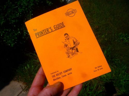 THE PRINTER&#039;S GUIDE  THE KELSEY CO NICE REPRINT 9TH ED LETTERPRESS ALL YOU NEED