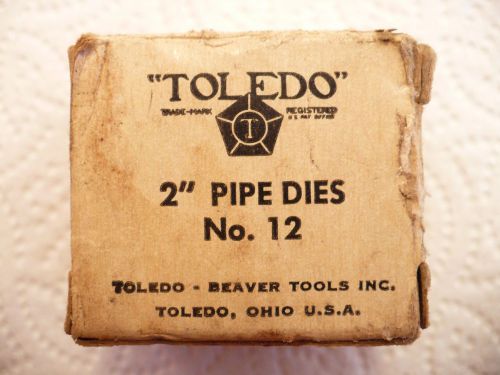 Toledo Beaver 2” Pipe Dies No 12 NOS