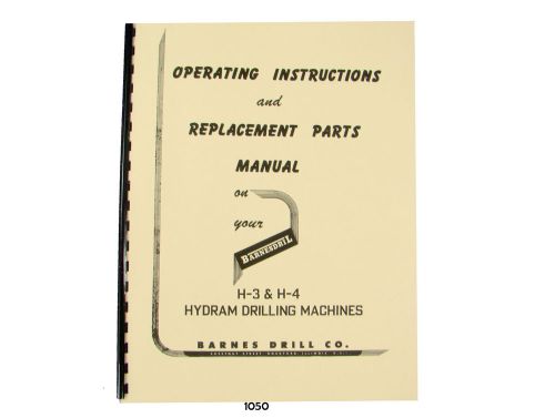 Barnesdrill H3 &amp; H4 Hydram Drilling Machine Operators &amp; Parts List Manual  *1050