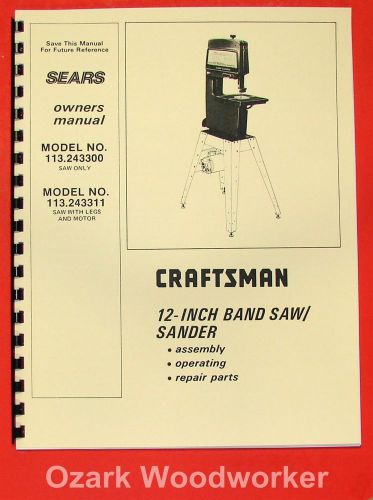 CRAFTSMAN 113.243300 &amp; 113.243311 12&#034; Band Saw Sander Operator Part Manual 0177