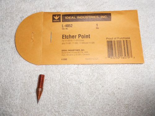 One (1) Ideal Etcher Point L-4052 for 11-009, 010, 081, 082, 083, 085 etchers