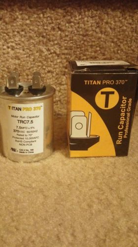 1 Titan Pro  Run Capacitor TRC7.5 mfd + 5% 370 VAC 60/50HZ