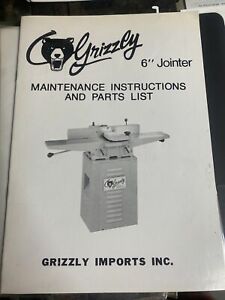 Grizzly 6” Jointer Model G1182 june 1992 Maintance Instruction and Parts list