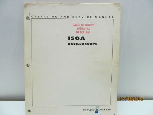 HP 150A, 150AR Manual, Oscilloscope--Operating &amp; Service