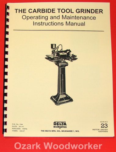 Delta-milwaukee carbide tool grinder series 23 instructions &amp; parts manual 1050 for sale