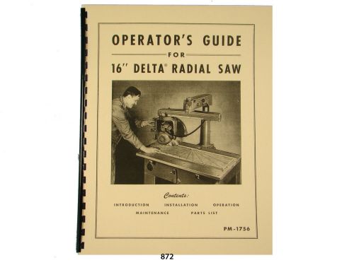 Delta 16&#034; Radial Arm Saw Operators, Maintenance, &amp; Parts Manual *872