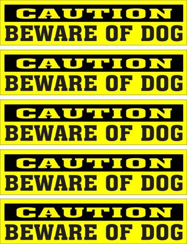LOT OF 5 GLOSSY STICKERS, CAUTION BEWARE OF DOG, FOR INDOOR OR OUTDOOR USE