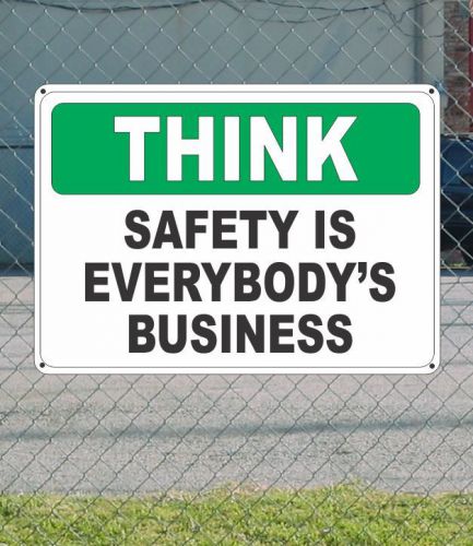 THINK Safety is Everybody&#039;s Business - OSHA SIGN 10&#034; x 14&#034;