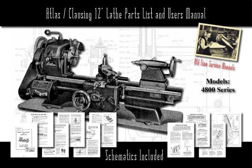 Atlas/Clausing 12&#034; Lathe 4800 Series Parts List and User Manual Schematics etc.