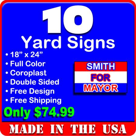 10  18x24 Full Color Yard Signs Custom 2 (Double) Sided - Free Design &amp; Shipping