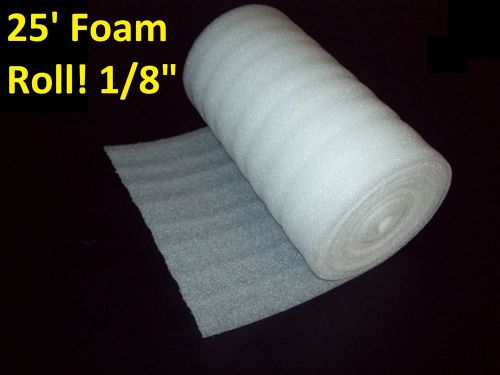 25 Foot Foam Roll! 1/8&#034; Thick/12 Inches Wide! Perforated Every Foot Foam Wrap!