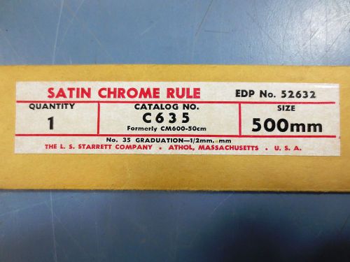 Starrett Satin Chrome Rule, C635, 500mm length, 1/2mm and mm grad, tempered