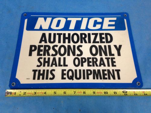 Vintage Industrial Notice Authorized Persons Only Steel Safety Sign 14&#034; x 10&#034;