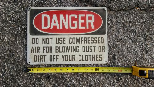 Metal Sign, &#034;DANGER DO NOT USE COMPRESSED AIR...&#034;