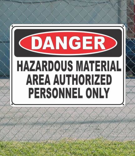 Danger hazardous material area authorized personnel - osha safety sign 10&#034; x 14&#034; for sale