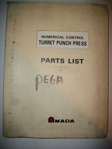 Amada Pega Numerical Control Turret Punch Press Parts List Manual PEGA-304040