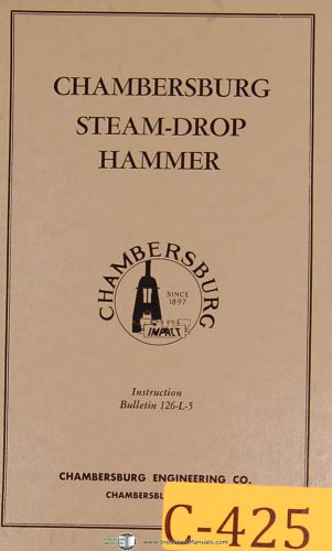 Chambersberg Steam-Drop Hammer, Instructions Manual Year (1965)