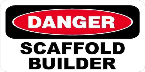 3 - Danger Scaffold Builder Oilfield Hard Hat Helmet Sticker H543