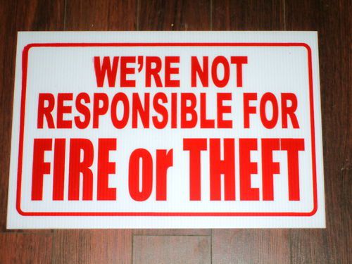 General business sign: fire &amp; theft not responsible for sale