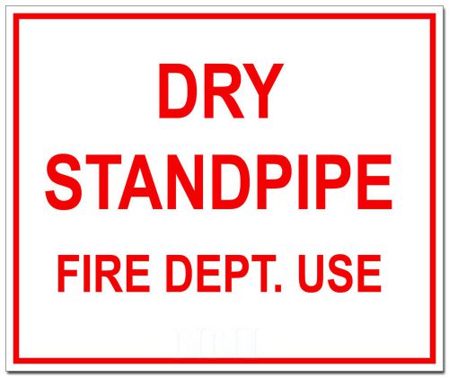 DRY STANDPIPE FIRE DEPARTMENT. USE 10&#034; x 12&#034; ALUMINUM  SIGN