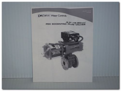 Dezurik water controls pec eccentric plug valves .5-3&#034; 15-80mm bulletin / manual for sale