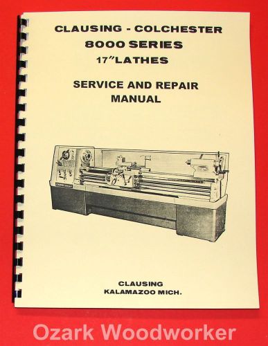 CLAUSING Colchester 17&#034; 8000 Series Metal Lathe SERVICE &amp; REPAIR Manual 1063