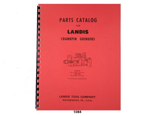 Landis Type 4R &amp; 4RH Crankpin Grinders Parts List  Manual *1084
