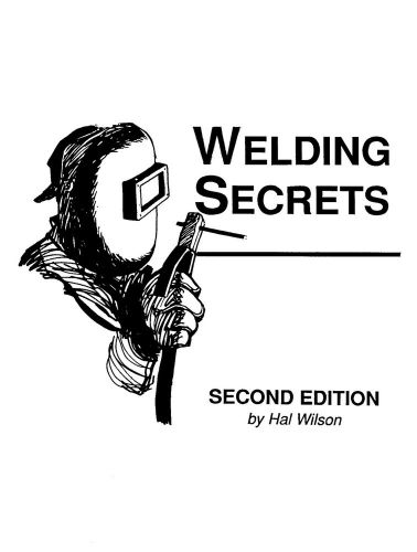 Welding secrets book - helmet/rods mig/tig/oxy/arc machine welder for sale