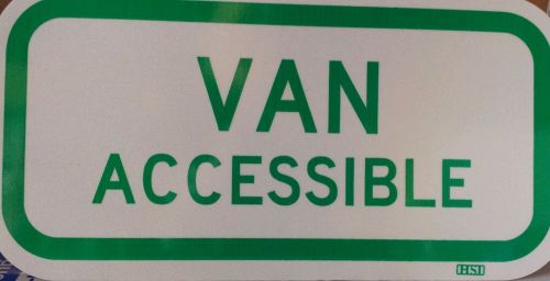 6 x12 &#034;Van Accessible&#034; Signs,  Type 1 reflectivity, New