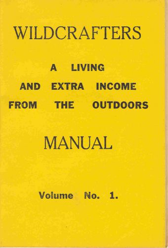 Wildcrafters living &amp; extra income from the outdoors ideas that made men  profit for sale