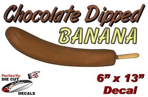 Choc Dipped Banana (With Text) 6&#039;&#039;x13&#034; Decal for Food or Ice Cream Cart Signage