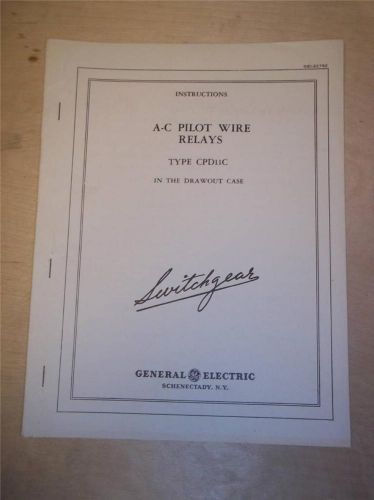 Vtg GE General Electric Manual~A-C Pilot Wire Relay Type CPD11C~Switchgear 1946
